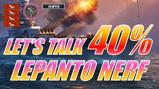 Lets Talk Lepanto 40 Nerf World of Warships Legends [upl. by Nodrog268]