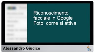 Attivare il riconoscimento facciale in google foto guida completa [upl. by Chang]