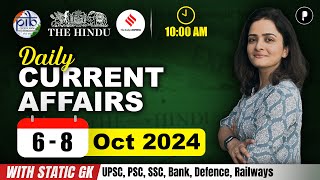 6  8 October Current Affairs 2024  Daily Current Affairs  Current Affairs Today [upl. by Ynaffad904]