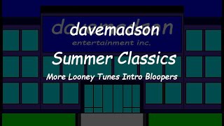 davemadson Summer Classics More Looney Tunes Intro Bloopers [upl. by Shoshana]