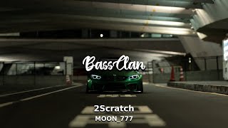 2Scratch  MOON777 BassBoosted [upl. by Beuthel]