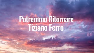 Tiziano Ferro  Potremmo Ritornare TestoLyrics ElodieAnnalisaZero Assoluto [upl. by Eiramit]