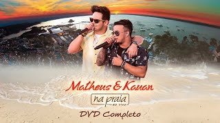 Matheus e Kauan  Na Praia Ao Vivo  DVD Completo [upl. by Hamlin]