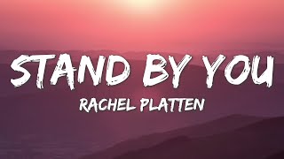 Stand By You  Rachel Platten Lyrics [upl. by Ojybbob]