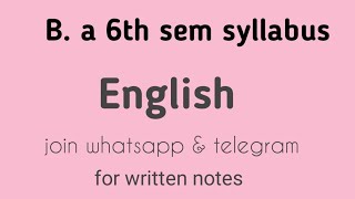 b a 6 sem syllabus  English syllabus b a 6th sem  b a 6 sem english notes [upl. by Chilson]