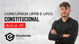 CONCURSOS DA UFPB E UFCG  DIREITO CONSTITUCIONAL  AULA 01 [upl. by Dahc]