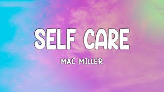 Mac Miller  Self Care Lyrics [upl. by Bathulda817]