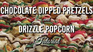 Chocolate Dipped Pretzels amp Drizzle Popcorn Easy Party Treats Tutorial [upl. by Downing]