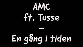 AMC ft Tusse  En gång i tiden [upl. by Calondra]