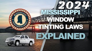 Mississippi Tint Laws 2024  Know Your Legal Limit [upl. by Ahsika]