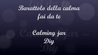 Barattolo della calmafai da te Calming jar diy [upl. by Aihsenek770]