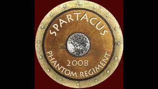 Phantom Regiment 2008 quotSPARTACUSquot  High Quality Audio Recording [upl. by Kliman131]