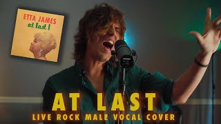 At Last  Etta James Male Vocal Cover [upl. by Llerrod]