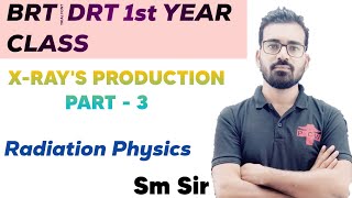 BRTDRT 1st YEAR CLASS  XRAYS TYPES amp ITS PRODUCTION PART 3  RADIATION PHYSICS BY SM SIR  PCW [upl. by Ailama]