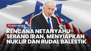 Rencana Netanyahu akan Serang Iran Bocor Sebut Persiapan Rudal Balistik Nuklir dan Operasi UAV [upl. by Aural]