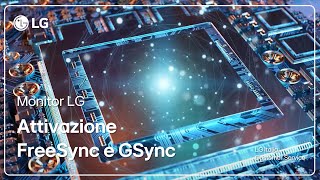 Monitor LG  Come attivare FreeSync e GSync sul monitor LG [upl. by Nwahsor]