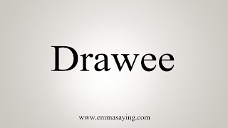 How To Say Drawee [upl. by Omor501]