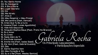 Gabriela Rocha As Melhores Os Principais Lançamentos e Participações Especiais [upl. by Arracat447]