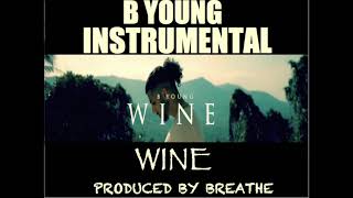 B YOUNG  WINE INSTRUMENTAL Prod by BREATHE [upl. by Laural]