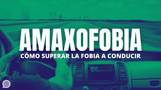 Cómo superar la AMAXOFOBIA o fobia a conducir [upl. by Raymonds]