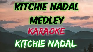 KITCHIE NADAL MEDLEY  BULONG │ SAME GROUND │ HUWAG NA HUWAG MONG SASABIHIN KARAOKE VERSION [upl. by Nowad]