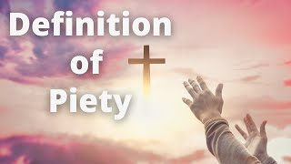 Definition of Piety [upl. by Enirhtac244]