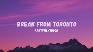 Break From Toronto  PARTYNEXTDOOR  Lyric Video [upl. by Horatia]