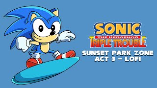 🦔 Sonic Triple Trouble 🚂 Sunset Park Zone Lofi 🎧 daydusk x Melodies Zone [upl. by Alberik401]