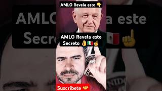 👉Finalmente AMLO Revela un Secreto que amlo mexico politics new 4t amlovers pueblo [upl. by Sirc]