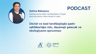 Dövlət və özəl tərəfdaşlıqda qadın sahibkarlığın rolu dayanıqlı gələcək və ekologiyanın qorunması [upl. by Patin]