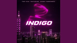 Indigo feat Danny Fernandes [upl. by Arissa672]