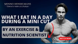 What I eat in a day during a mini cut by an exercise and nutrition scientist I Menno Henselmans [upl. by Ermin]