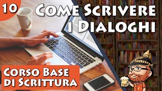 Corso Base di Scrittura Creativa lezione 10  Come Scrivere i Dialoghi [upl. by Ahkeber]