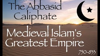 The Abbasid Caliphate  Medieval History Documentary 750833 [upl. by Agneta]