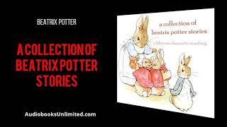 A Collection of Beatrix Potter Stories Audiobook [upl. by Durrell]