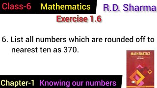 Exercise 16  List all number which are rounded off to nearest ten as 370  Class 6th  RD [upl. by Arquit]