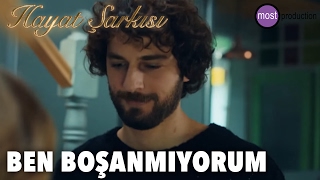 Hayat Şarkısı  Ben Boşanmıyorum [upl. by Beverly]