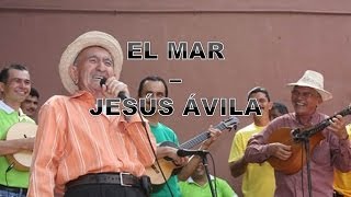 JESÚS ÁVILA EL MAR [upl. by Eniamrahs21]