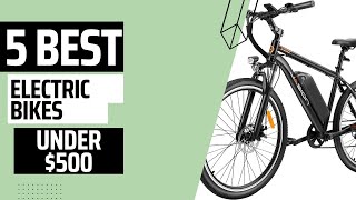 Top 5 Best Electric Bikes in 2023 Under 500 [upl. by Auqenwahs]