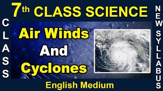 7th Class English Medium  Science  Air Winds And Cyclones  2020 New Syllabus Digital Teacher [upl. by Amoritta920]