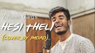 Hesi Theli Cover By Imdad Hussain  Zubeen Garg [upl. by Tnarg]