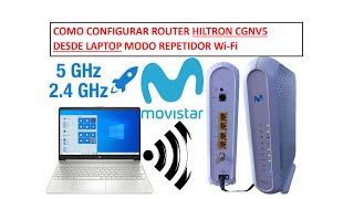 COMO CONFIGURAR ROUTER HILTRON CGNV5 DE MOVISTAR COMO REPETIDOR DESDE LAPTOP [upl. by Jenks]