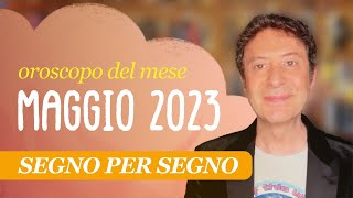 OROSCOPO DEL MESE MAGGIO 2023 [upl. by Little]