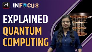 What is Quantum Computing Its Applications Challenges Key Initiatives  IN FOCUS  Drishti IAS [upl. by Enirak666]