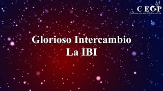 Glorioso Intercambio La IBI  Letra CEOP [upl. by Larret]