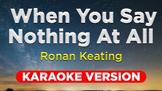 WHEN YOU SAY NOTHING AT ALL  Ronan Keating HQ KARAOKE VERSION with lyrics [upl. by Rehpotsihc]