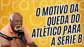 O MOTIVO que fez o Atlético cair para a SÉRIE B  Cortes do Prateleira de Cima [upl. by Moia42]