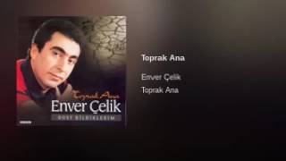 Enver Çelik  Toprak Ana [upl. by Ashely724]