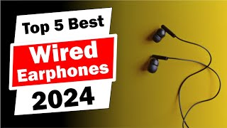 Top 5 Best Wired Earphones In 2024 [upl. by Nywnorb]