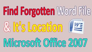 Find Forgotten Word File amp Its Location Microsoft Office 2007 [upl. by Dincolo]